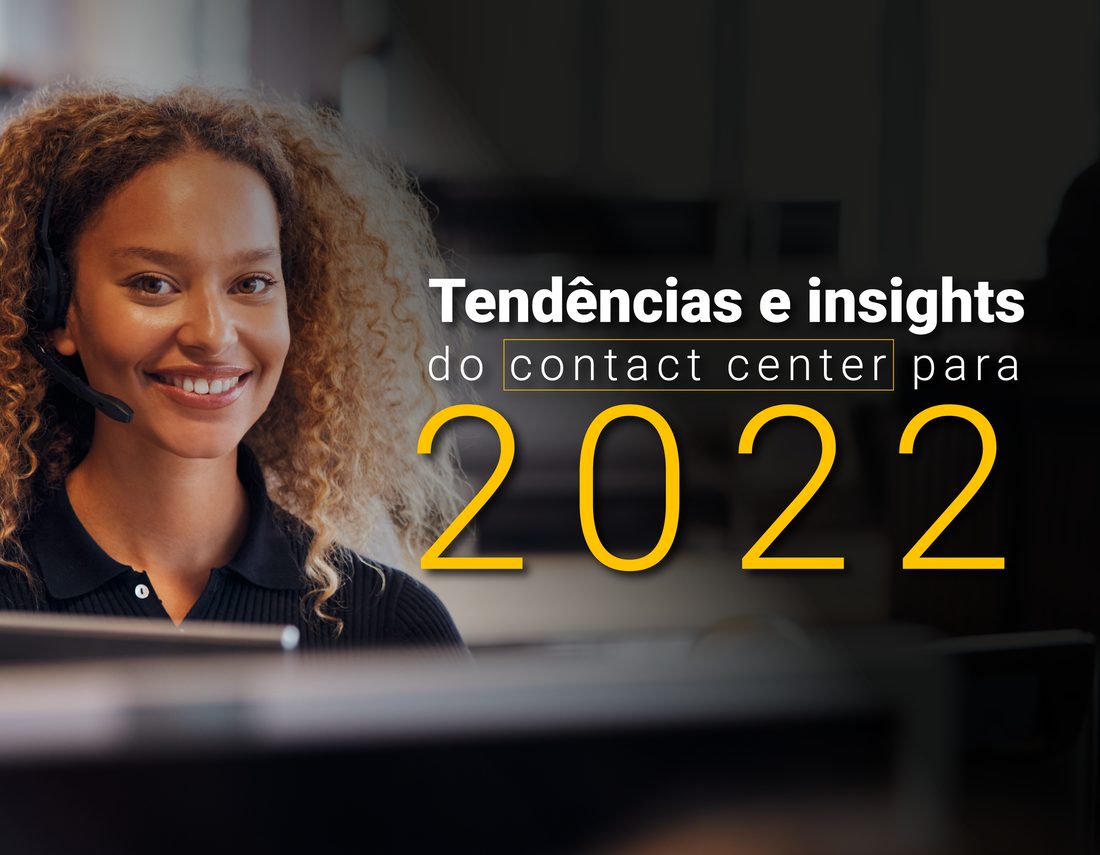 Tendências e insights do contact center para 2022